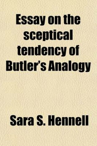 Cover of Essay on the Sceptical Tendency of Butler's Analogy