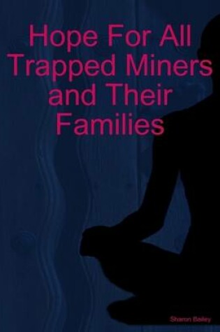 Cover of Hope For All Trapped Miners and Their Families