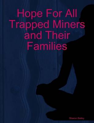 Book cover for Hope For All Trapped Miners and Their Families