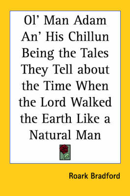 Book cover for Ol' Man Adam An' His Chillun Being the Tales They Tell About the Time When the Lord Walked the Earth Like a Natural Man