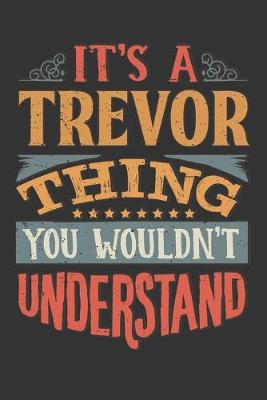 Book cover for Its A Trevor Thing You Wouldnt Understand