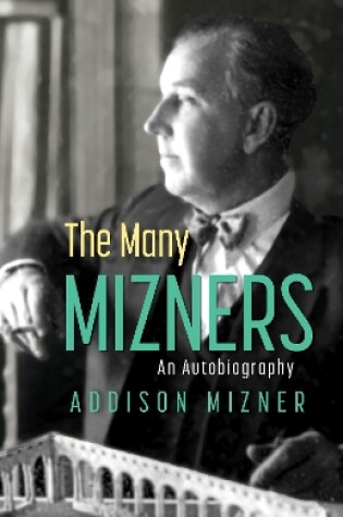 Cover of The Many Mizners: An Autobiography