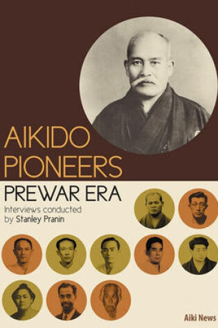 Cover of Aikido Pioneers - Prewar Era