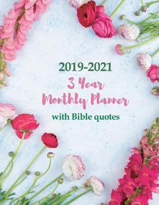 Book cover for 2019-2021 3 Year Monthly Planner with Bible Quotes