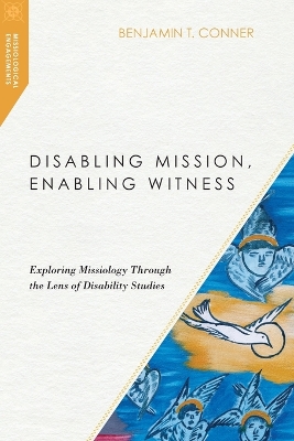 Book cover for Disabling Mission, Enabling Witness