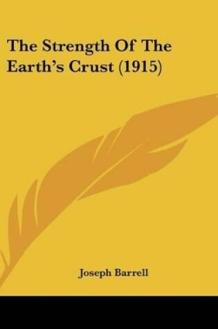 Cover of The Strength Of The Earth's Crust (1915)