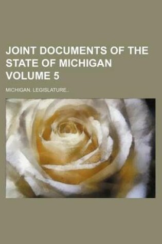 Cover of Joint Documents of the State of Michigan Volume 5