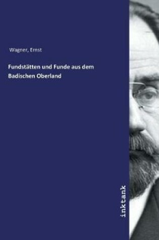 Cover of Fundstatten und Funde aus dem Badischen Oberland