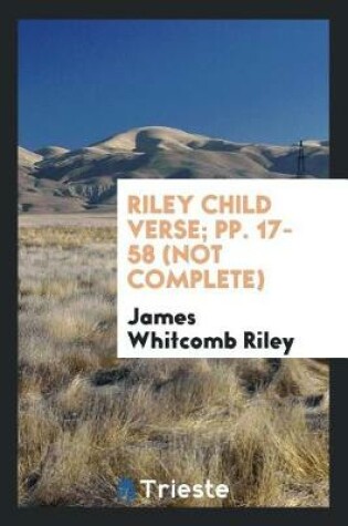 Cover of Riley Child Verse; Pp. 17-58 (Not Complete)