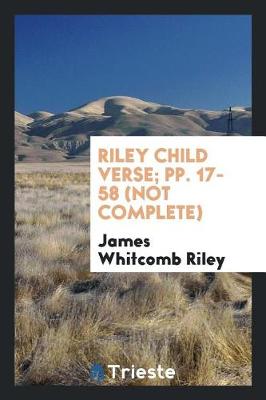 Book cover for Riley Child Verse; Pp. 17-58 (Not Complete)