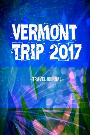 Cover of Vermont Trip 2017 Travel Journal