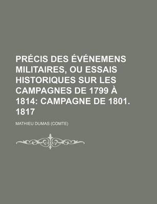 Book cover for Precis Des Evenemens Militaires, Ou Essais Historiques Sur Les Campagnes de 1799 a 1814 (5)