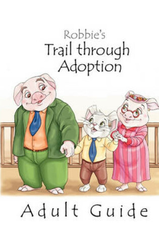 Cover of Robbie's Trail Through Adoption -- Adult Guide