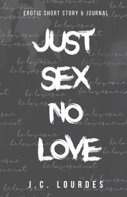 Book cover for Just Sex No Love
