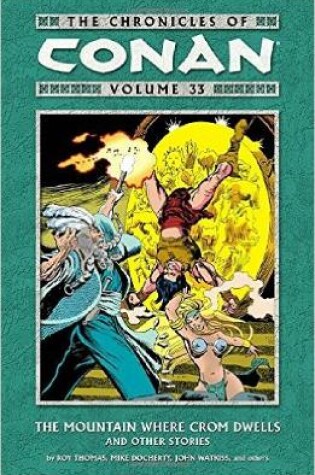 Cover of The Chronicles Of Conan Volume 33: The Mountain Where Crom Dwells And Other Stories