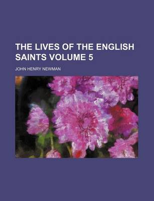 Book cover for The Lives of the English Saints Volume 5