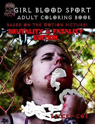 Book cover for Girl Blood Sport Brutality and Fatality Adult Coloring Book