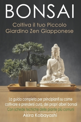 Book cover for BONSAI - Coltiva il tuo Piccolo Giardino Zen Giapponese