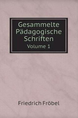 Cover of Gesammelte P�dagogische Schriften Volume 1