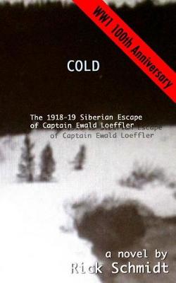 Book cover for Cold, the 1918-19 Siberian Escape of Captain Ewald Loeffler