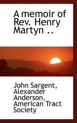 Book cover for A Memoir of REV. Henry Martyn ..