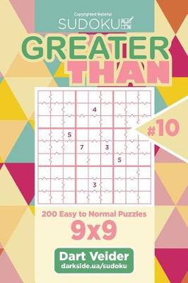 Cover of Sudoku Greater Than - 200 Easy to Normal Puzzles 9x9 (Volume 10)