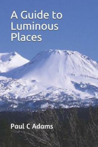 Cover of A Guide to Luminous Places