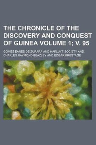 Cover of The Chronicle of the Discovery and Conquest of Guinea Volume 1; V. 95