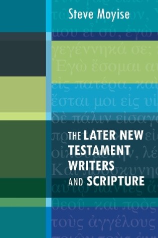 Cover of The Later New Testament Writers and Scripture