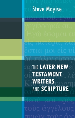 Book cover for The Later New Testament Writers and Scripture