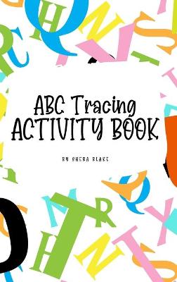 Book cover for ABC Letter Tracing Activity Book for Children (6x9 Hardcover Puzzle Book / Activity Book)