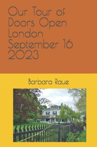 Cover of Our Tour of Doors Open London September 16 2023