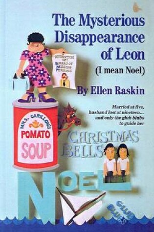 Cover of The Mysterious Disappearance of Leon (I Mean Noel)