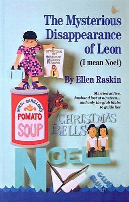 Book cover for The Mysterious Disappearance of Leon (I Mean Noel)