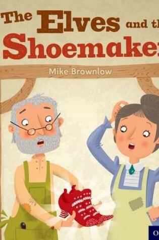Cover of Oxford Reading Tree Traditional Tales: Level 1: The Elves and the Shoemaker