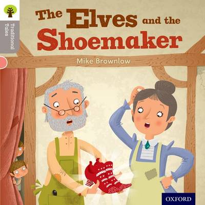 Cover of Oxford Reading Tree Traditional Tales: Level 1: The Elves and the Shoemaker