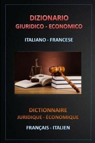 Cover of Dizionario Giuridico Economico Italiano - Francese