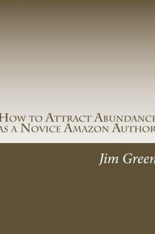 Cover of How to Attract Abundance as a Novice Amazon Author