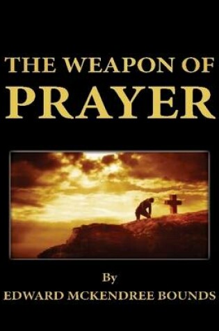 Cover of The Weapon of Prayer