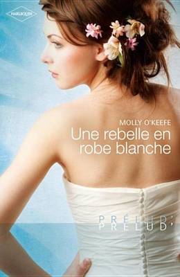 Book cover for Une Rebelle En Robe Blanche