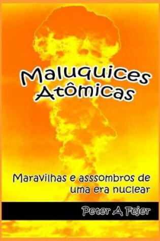 Cover of Maluquices Atomicas