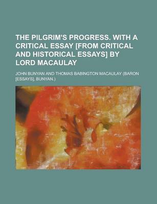 Book cover for The Pilgrim's Progress. with a Critical Essay [From Critical and Historical Essays] by Lord Macaulay