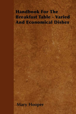 Cover of Handbook For The Breakfast Table - Varied And Economical Dishes