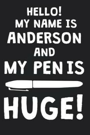 Cover of Hello! My Name Is ANDERSON And My Pen Is Huge!