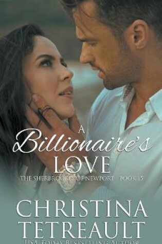 Cover of A Billionaire's Love, A Sherbrookes of Newport Novella