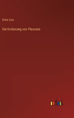 Book cover for Die Eroberung von Plassans