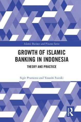Cover of The Growth of Islamic Banking in Indonesia