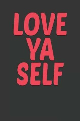 Cover of Love Ya Self