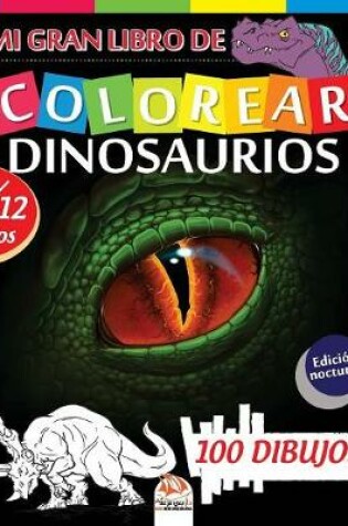 Cover of Mi gran libro de Colorear dinosaurios - Edicion nocturna