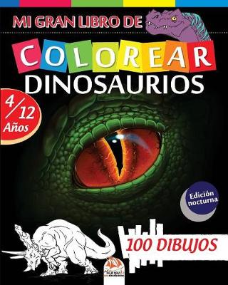 Book cover for Mi gran libro de Colorear dinosaurios - Edicion nocturna